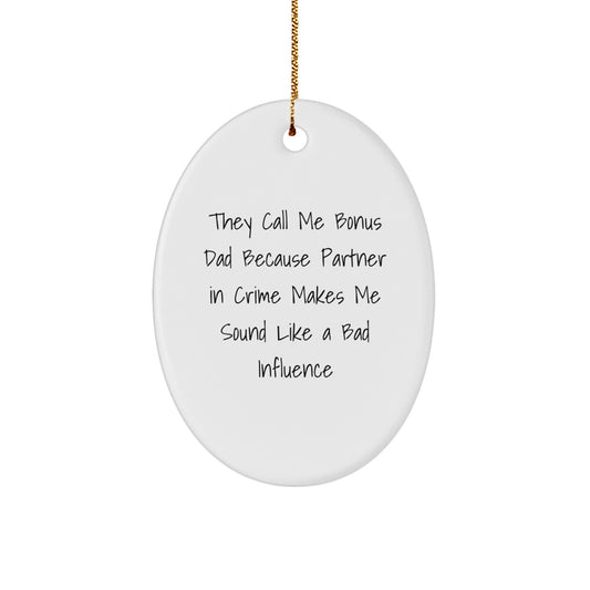 Funny Bonus Dad Gifts from Men to Bonus Dad Oval Ornament for Christmas Unique Gifts - Image 1