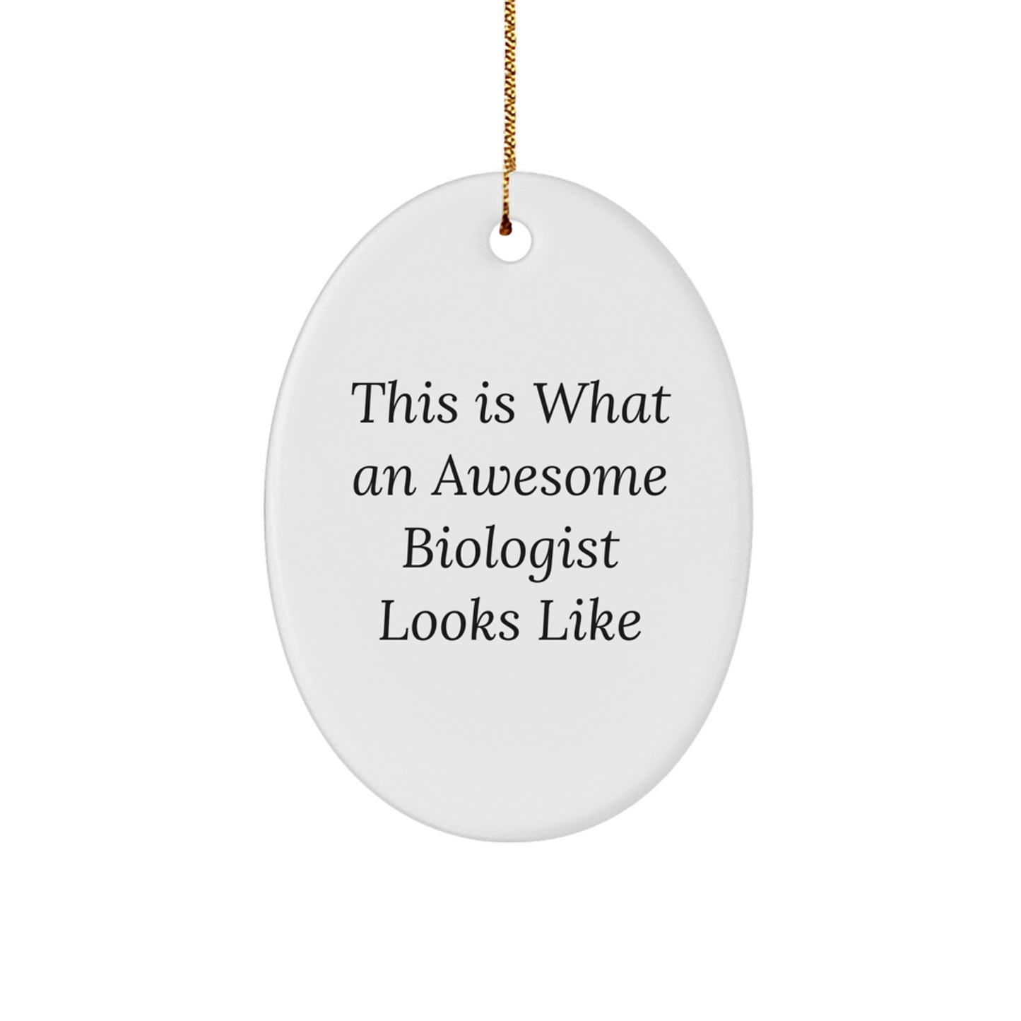 Funny Biologist Gifts for Men - This Is What An Awesome Biologist Looks Like Oval Ornament, White, Oval Shaped, Christmas Unique Gifts from Family to Friends - Image 1