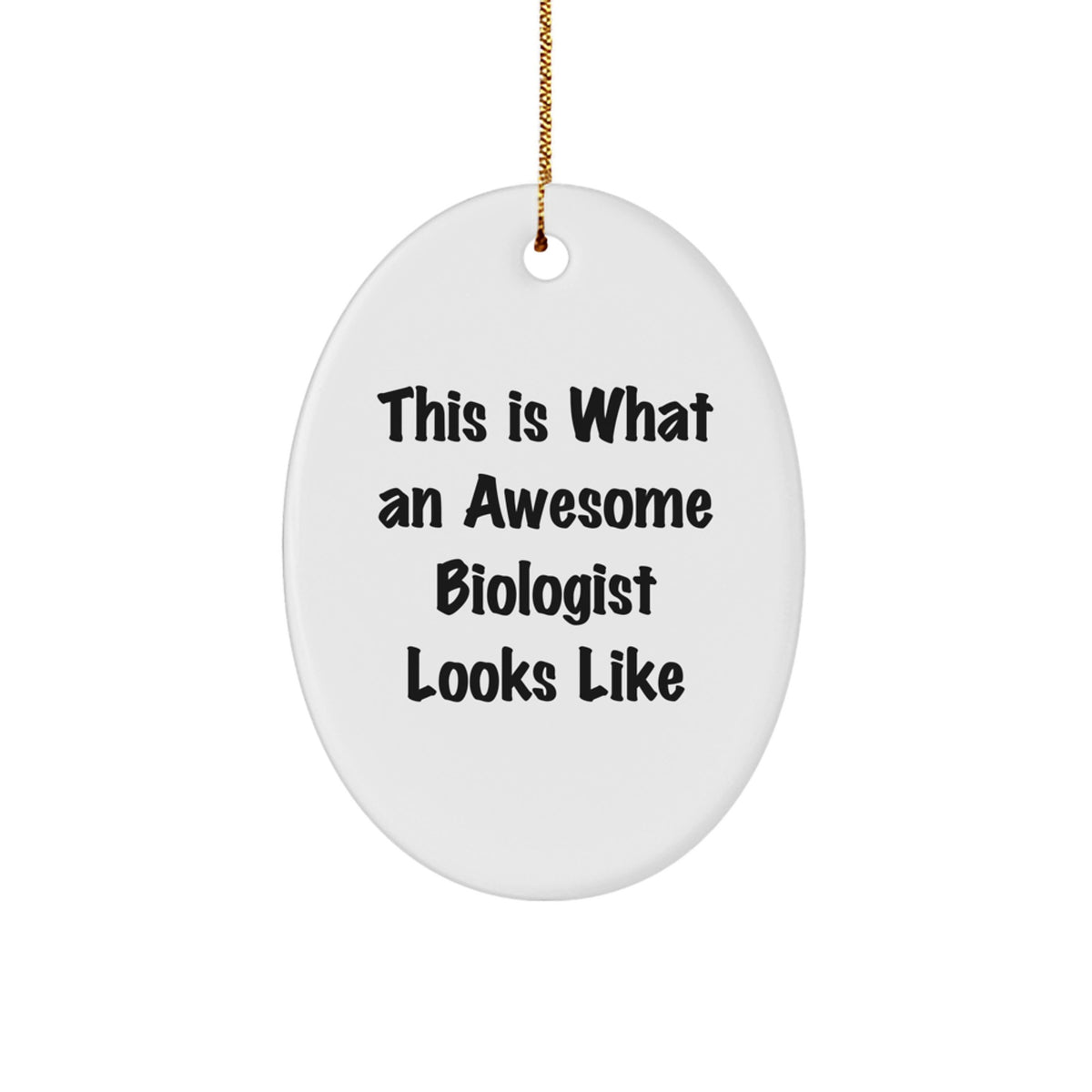 Funny Biologist Gifts for Men, This Is What An Awesome Biologist Looks Like Oval Ornament, Christmas Unique Gifts from Friends to Coworkers - Image 1