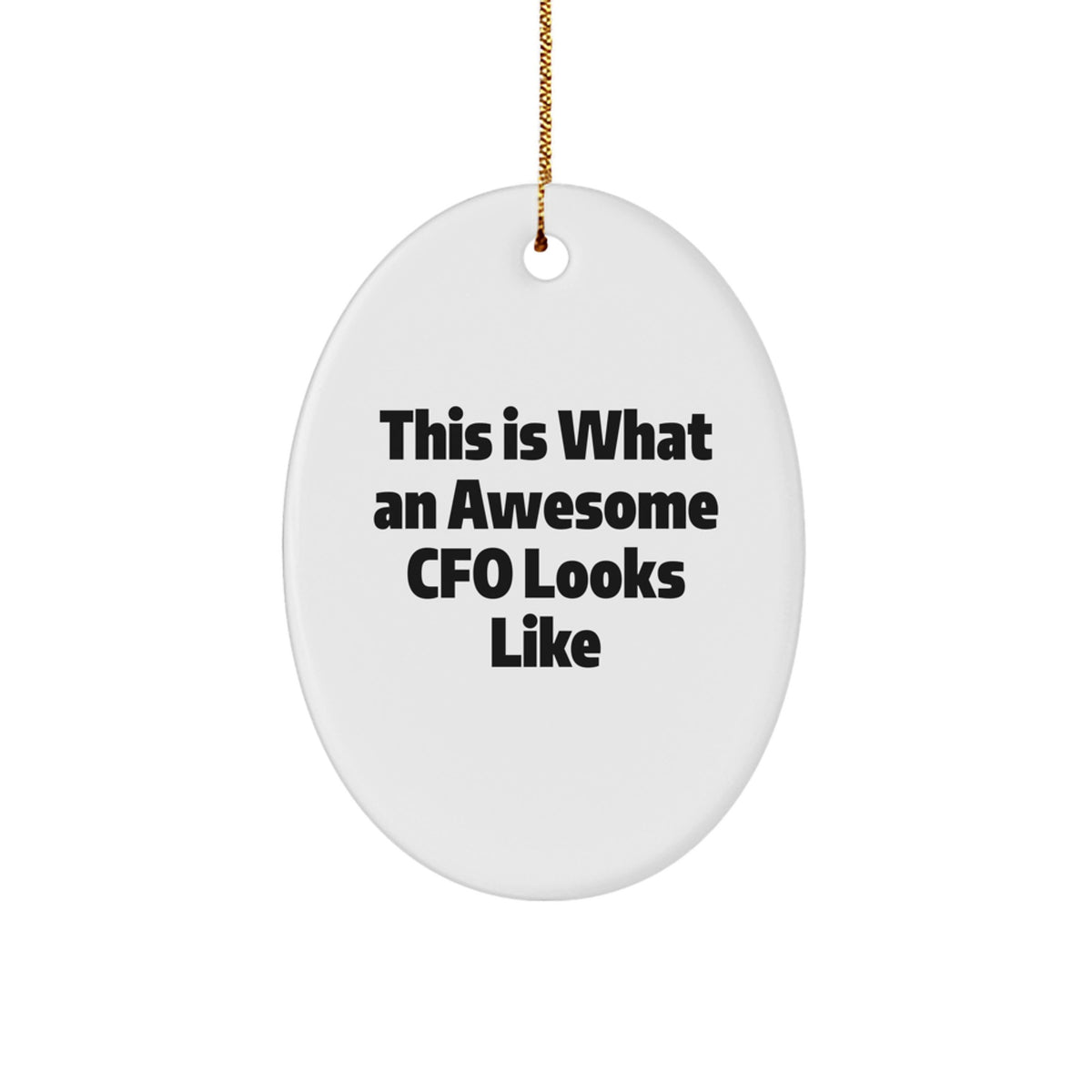 Gifts from Friends for Awesome CFO - This Is What An Awesome Cfo Looks Like Oval Ornament, A Funny CFO Present for Men and Women, Christmas Unique Gifts - Image 1