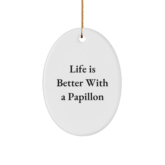 'Life Is Better With A Papillon' Oval Ornament, Papillon Dog Gifts for Men, Women, Family, and Friends, Christmas Unique Gifts from Papillon Dog Lovers - Image 1