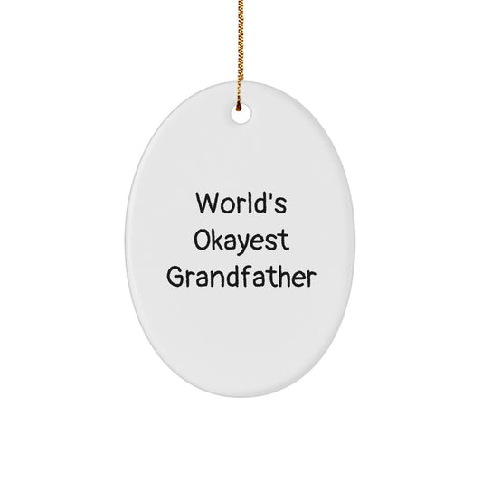 Funny Grandfather Gifts for Him - Oval Ornament - 'World's Okayest Grandfather' - Gift Ideas for Dad from Family - Image 1