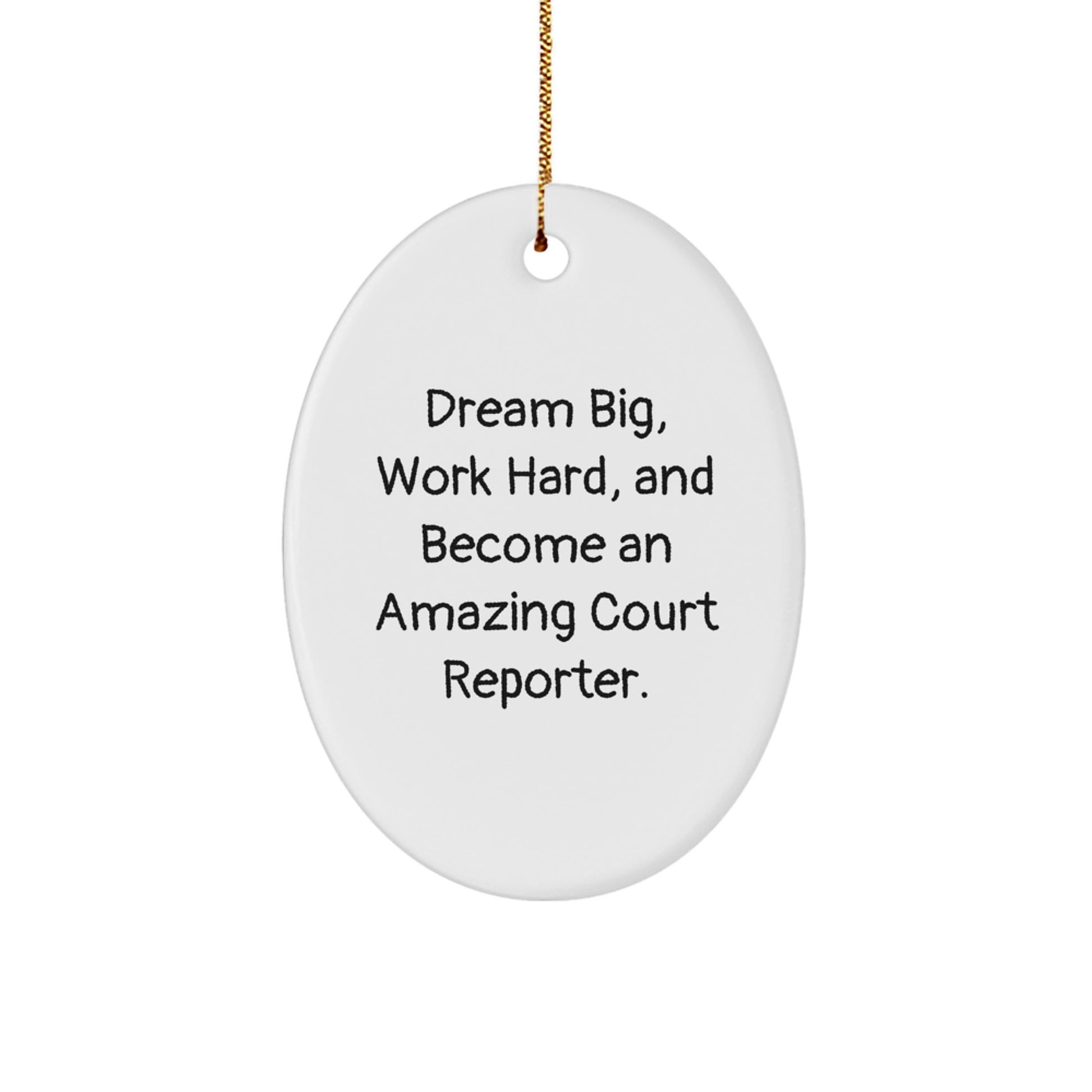 Funny Court Reporter Gifts from Friends - Christmas Unique Gifts for Court Reporter - Oval Ornament with Dream Big Quote - Image 1