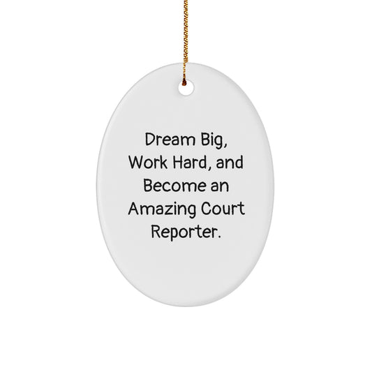 Funny Court Reporter Gifts from Friends - Christmas Unique Gifts for Court Reporter - Oval Ornament with Dream Big Quote - Image 1