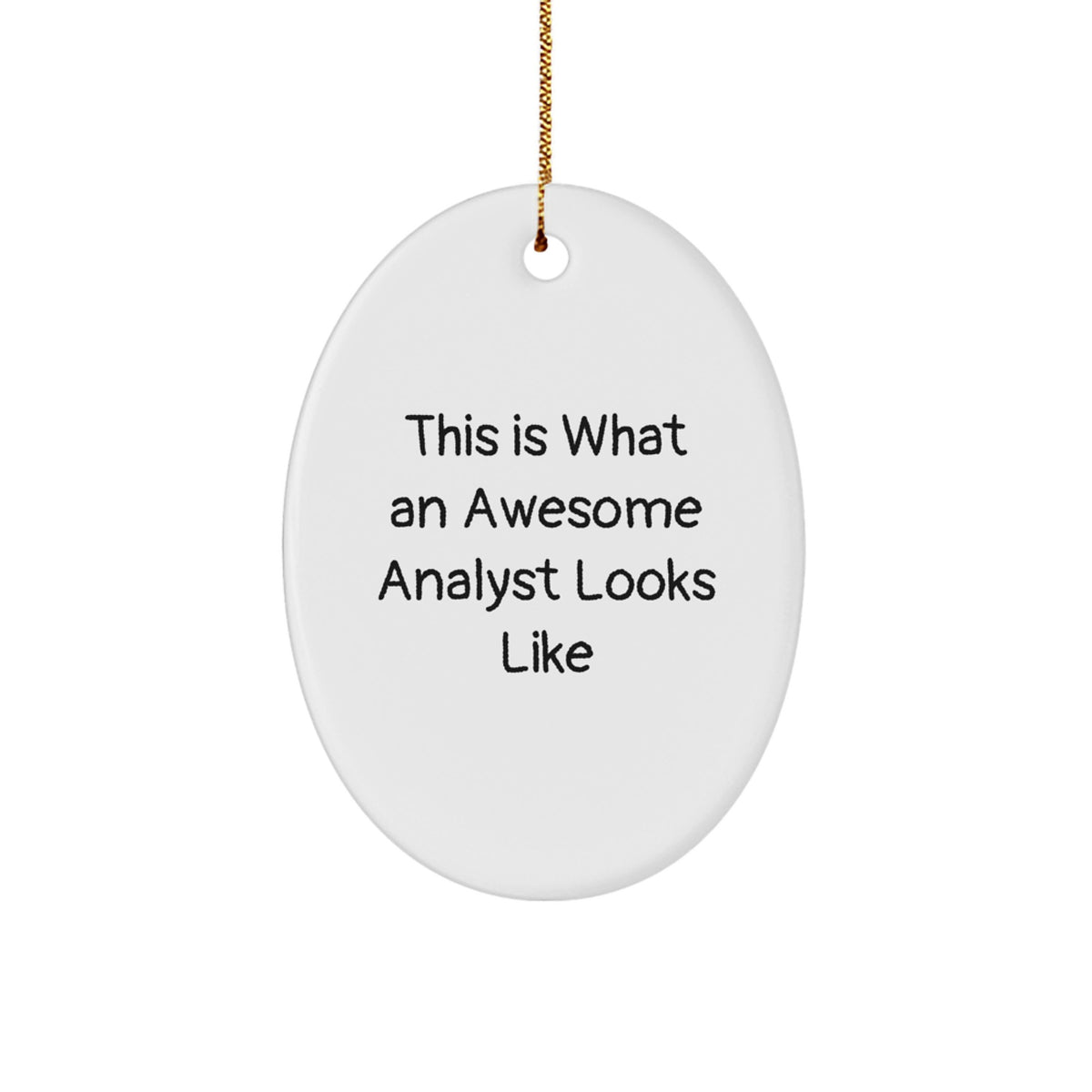 Funny Analyst Oval Ornament Gifts from Friends for Men, Christmas Unique Office Decorations, 'This Is What An Awesome Analyst Looks Like' Inspirational Quote - Image 1