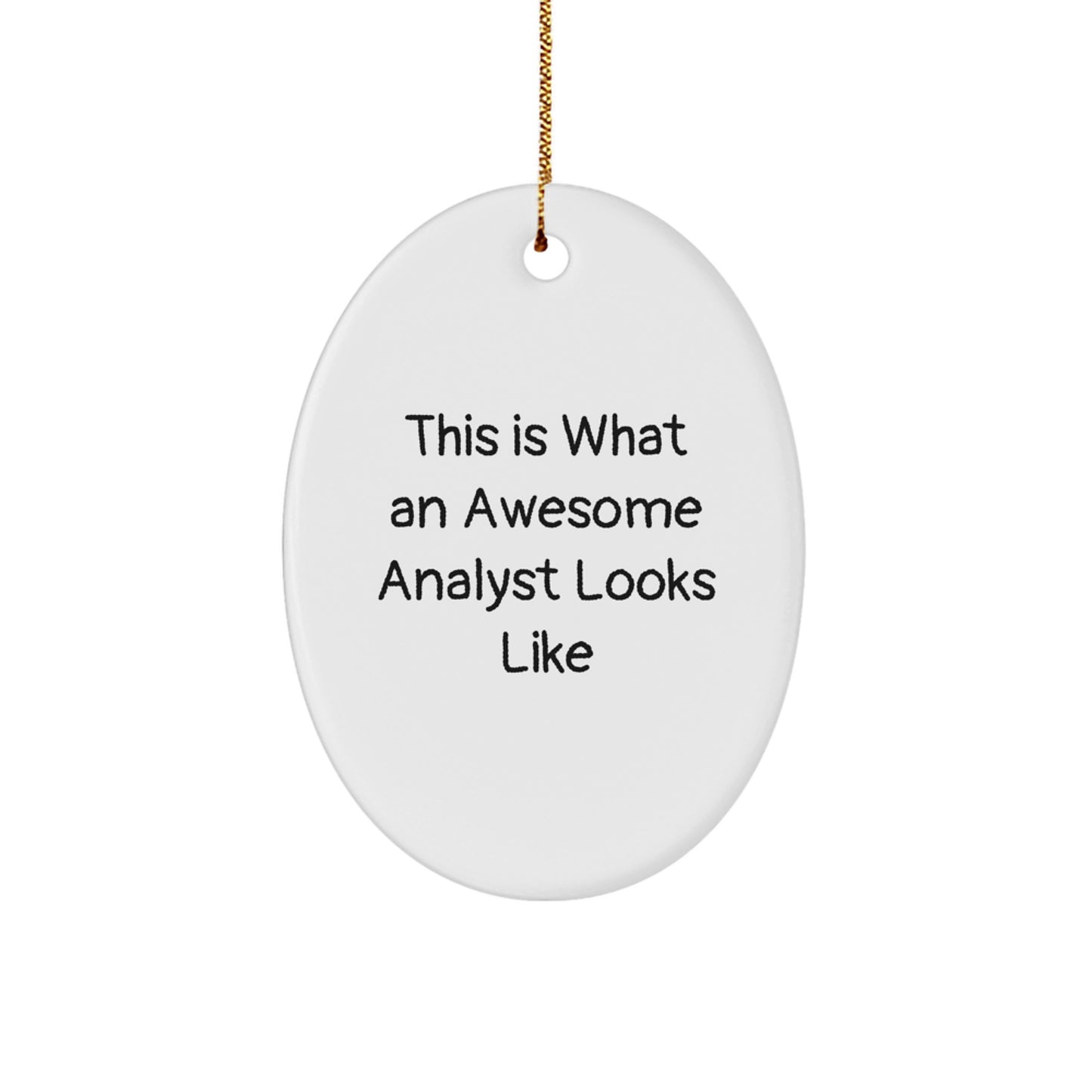 Funny Analyst Oval Ornament Gifts from Friends for Men, Christmas Unique Office Decorations, 'This Is What An Awesome Analyst Looks Like' Inspirational Quote - Image 1