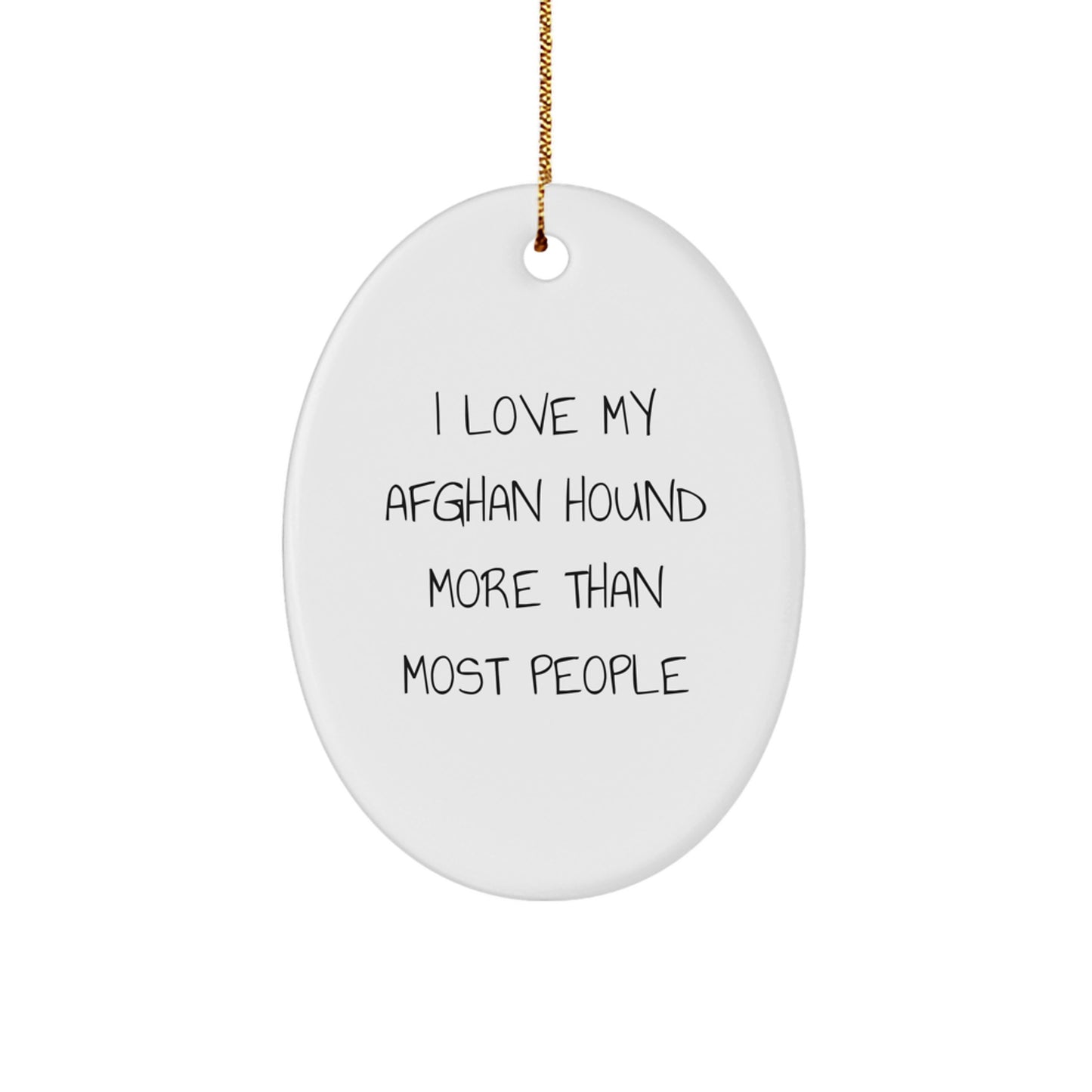 Funny Afghan Hound Dog Gifts from Friends - I Love My Afghan Hound More Than Most People, Oval Ornament, Christmas Unique Gifts for Afghan Hound Dog Lovers - Image 1