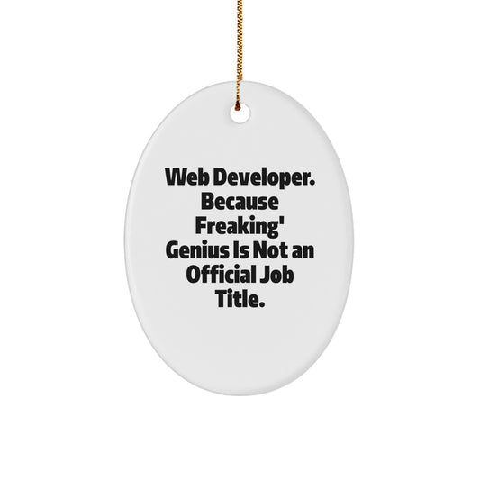 Unique Web Developer Gifts from Friends - Oval Ornament with Funny Quote - Image 1