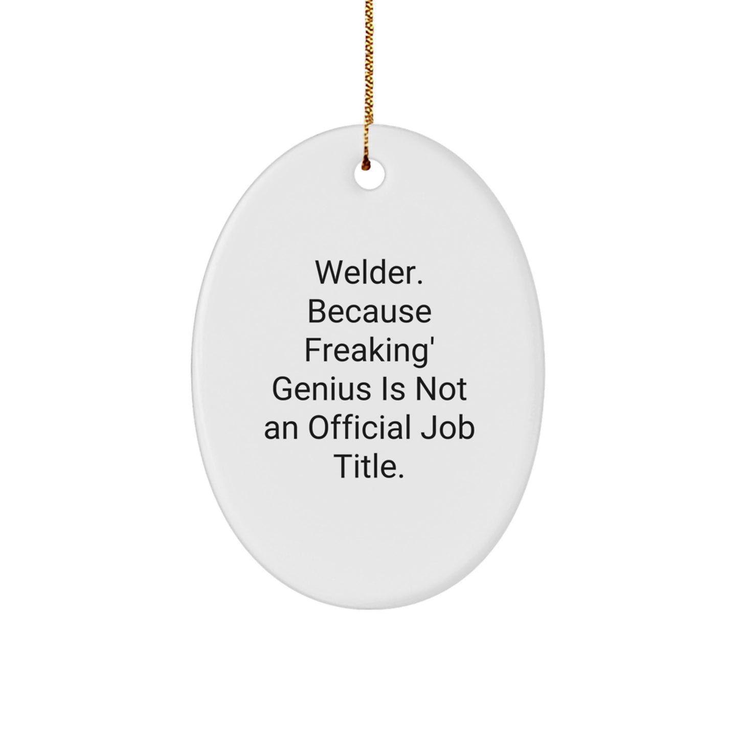 Welder Gifts from Friends, Christmas Unique Oval Ornaments with Funny Quote, Gifts for Welder - Image 1