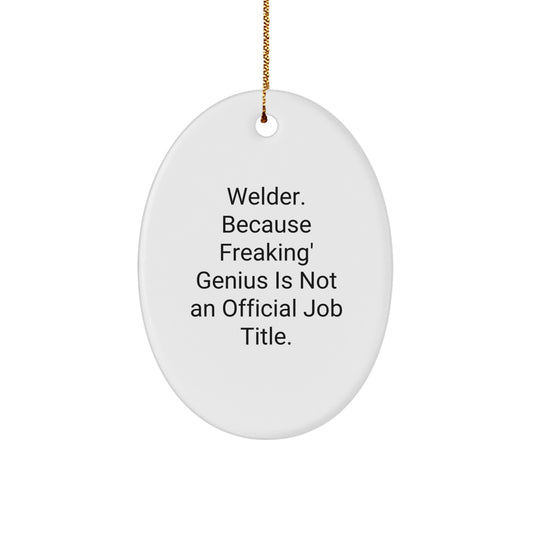 Welder Gifts from Friends, Christmas Unique Oval Ornaments with Funny Quote, Gifts for Welder - Image 1