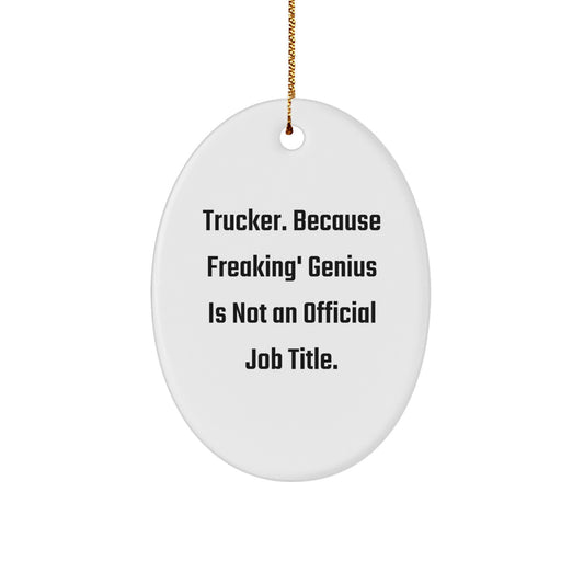 Trucker Gifts from Friends for Men - Oval Ornament with Funny Quote - Christmas Unique Finds - Image 1