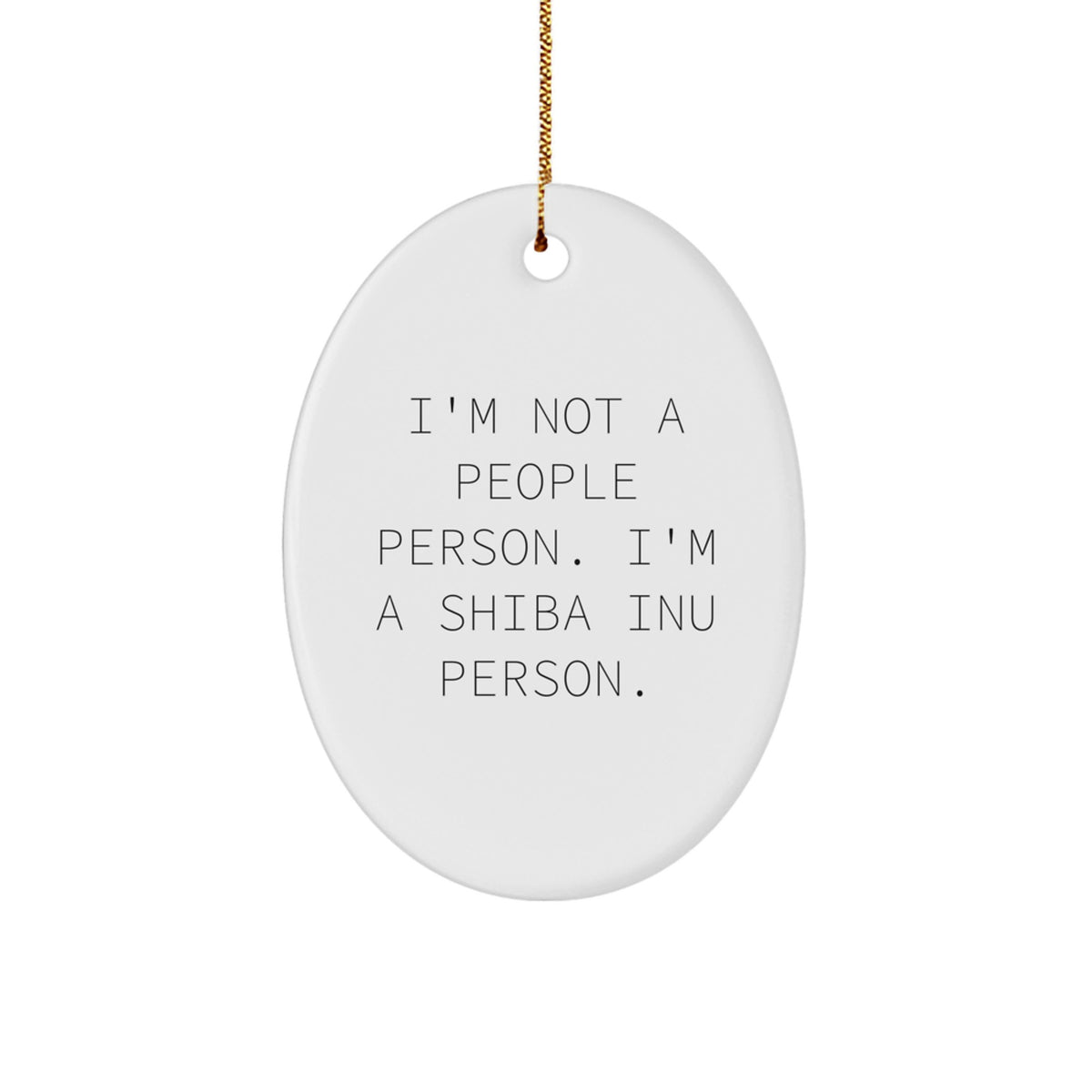 Funny Shiba Inu Dog Gifts from Men to Shiba Inu Dog Lovers, Oval Ornament with 'I'm Not A People Person. I'm A Shiba Inu Person.' Quote for Christmas Unique Gifts - Image 1