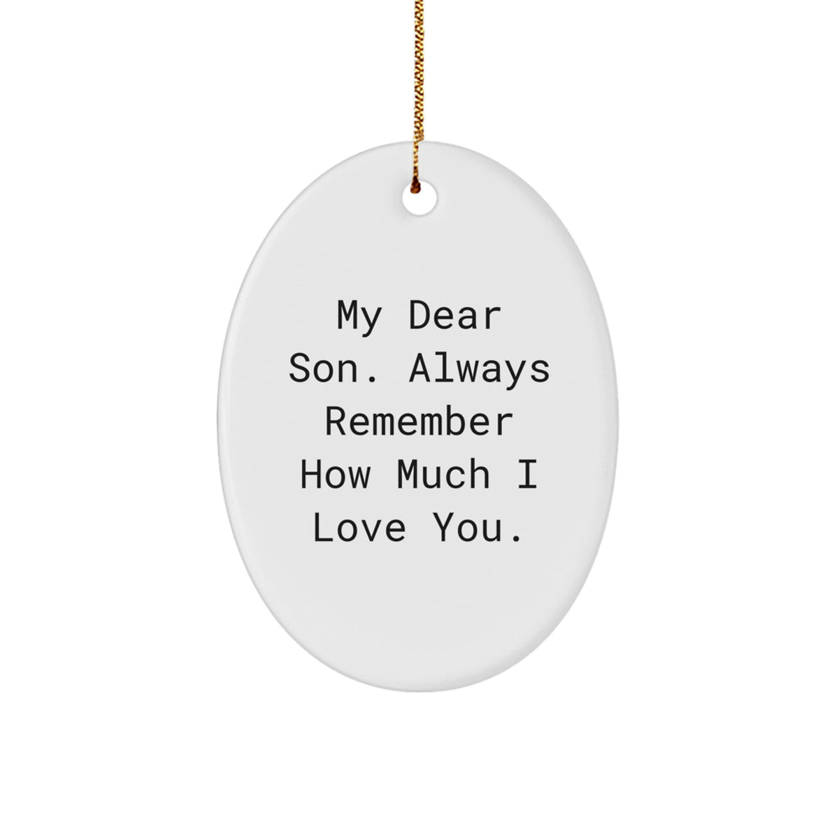 Son's Special Christmas Unique Gift: 'My Dear Son. Always Remember How Much I Love You.' Oval Ornament Gifts from Family, Perfect for Sons, Christmas Tree Decorations - Image 1