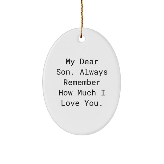 Son's Special Christmas Unique Gift: 'My Dear Son. Always Remember How Much I Love You.' Oval Ornament Gifts from Family, Perfect for Sons, Christmas Tree Decorations - Image 1