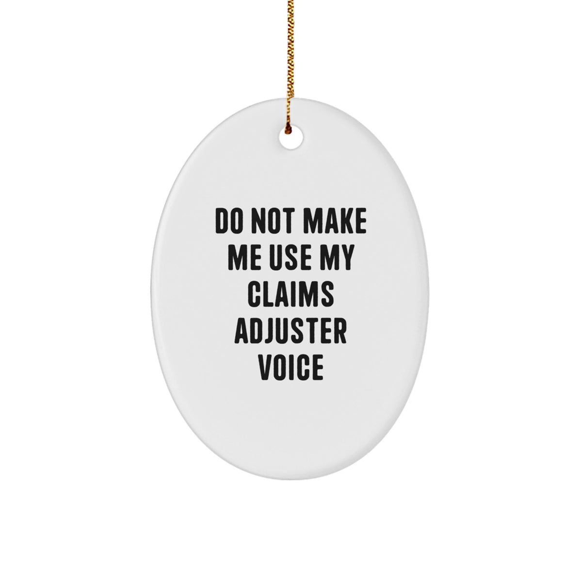 Funny Claims Adjuster Oval Ornament for Men Friends Family, Unique Christmas Unique Gifts from Coworkers, Inspirational Oval Shaped MDF Decoration with Gold Cord - Image 1