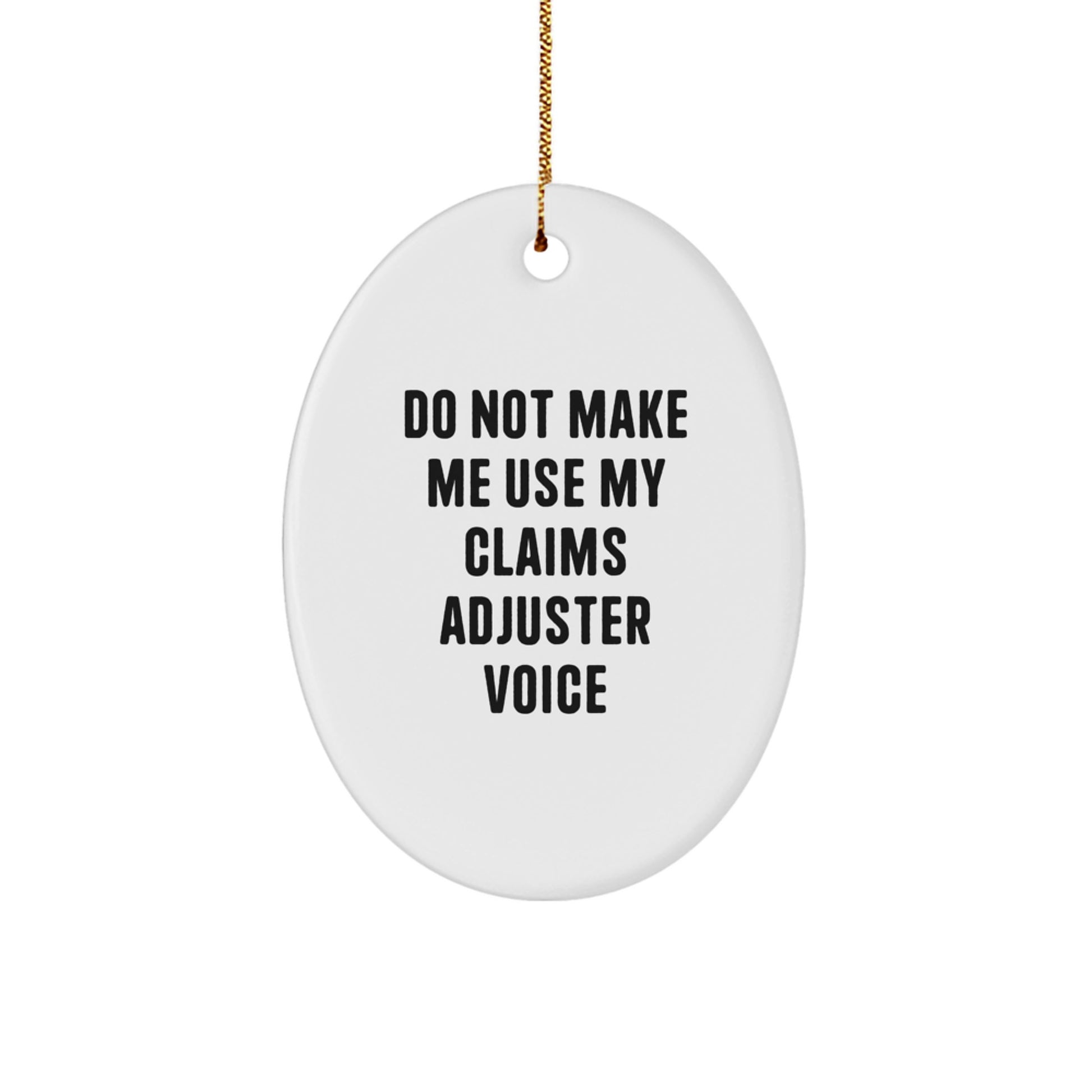 Funny Claims Adjuster Oval Ornament for Men Friends Family, Unique Christmas Unique Gifts from Coworkers, Inspirational Oval Shaped MDF Decoration with Gold Cord - Image 1