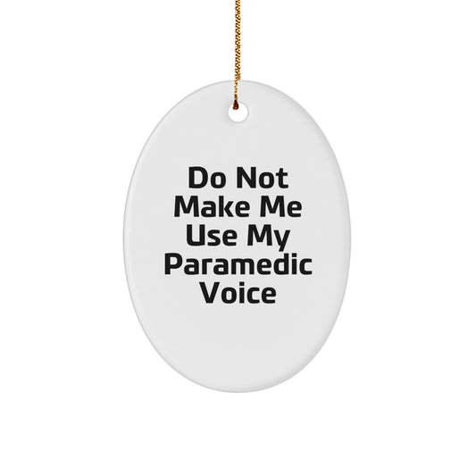 Funny Rescue Worker Gifts from Friends to Family - Oval Ornament with 'Do Not Make Me Use My Rescue Worker Voice' Quote - Christmas Unique Presents - Image 1