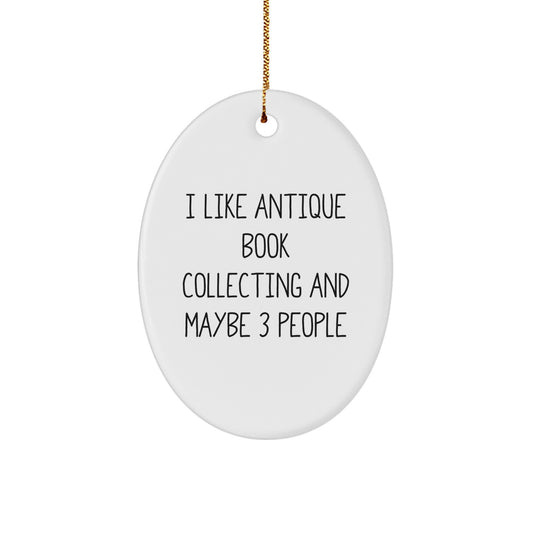 Antique Book Collecting Gifts for Friends, Funny Quote Oval Ornament, Christmas Decorations from Family, Unique Gifts for Her/Him - Image 1