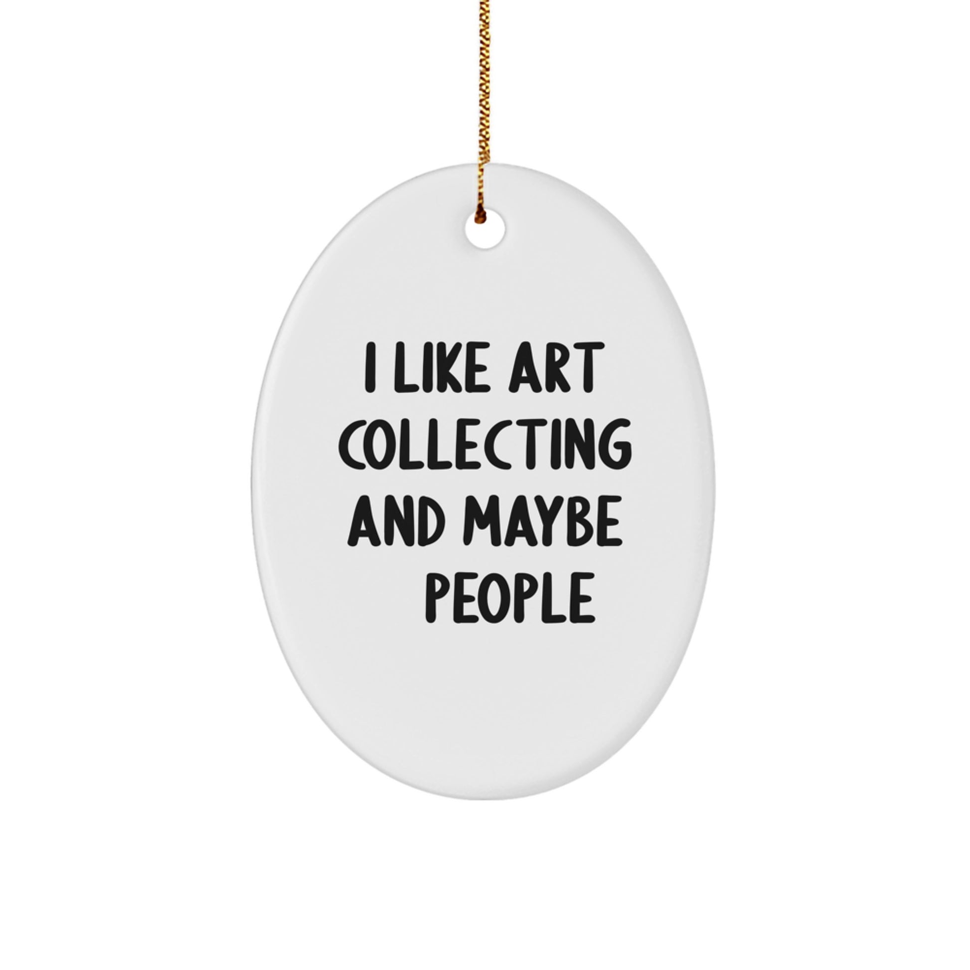 Art Collecting Gifts from Friends, Family, or Coworkers - I Like Art Collecting And Maybe 3 People Oval Ornament for Christmas - Image 1