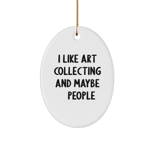 Art Collecting Gifts from Friends, Family, or Coworkers - I Like Art Collecting And Maybe 3 People Oval Ornament for Christmas - Image 1