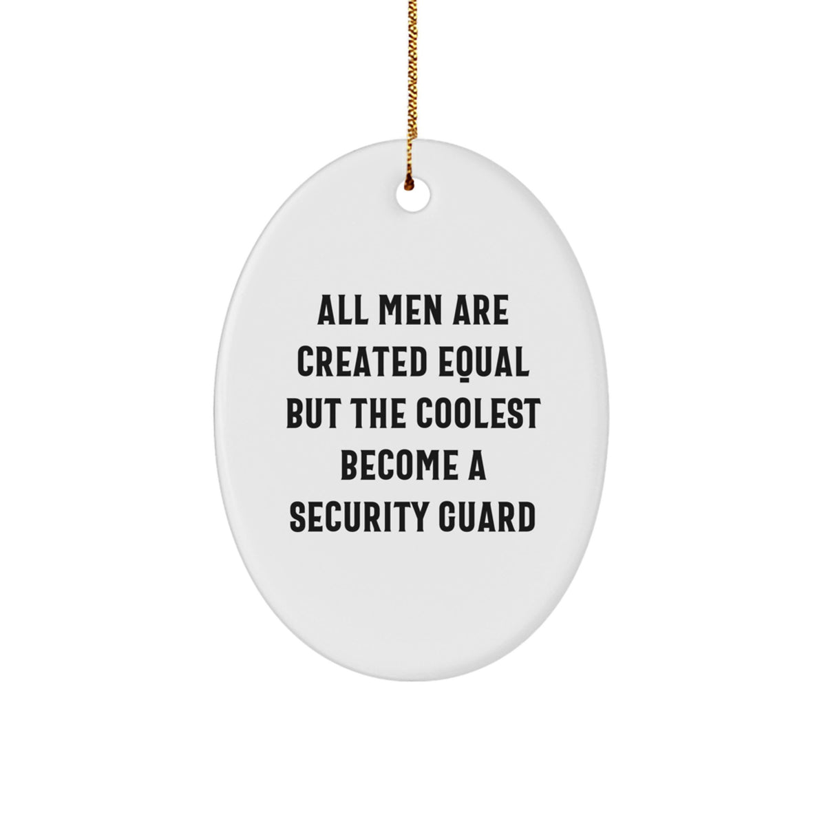 Funny Security Guard Gifts from Men, Gifts for Security Guard Coolest Become Oval Ornament, Christmas Unique Gifts - Image 1