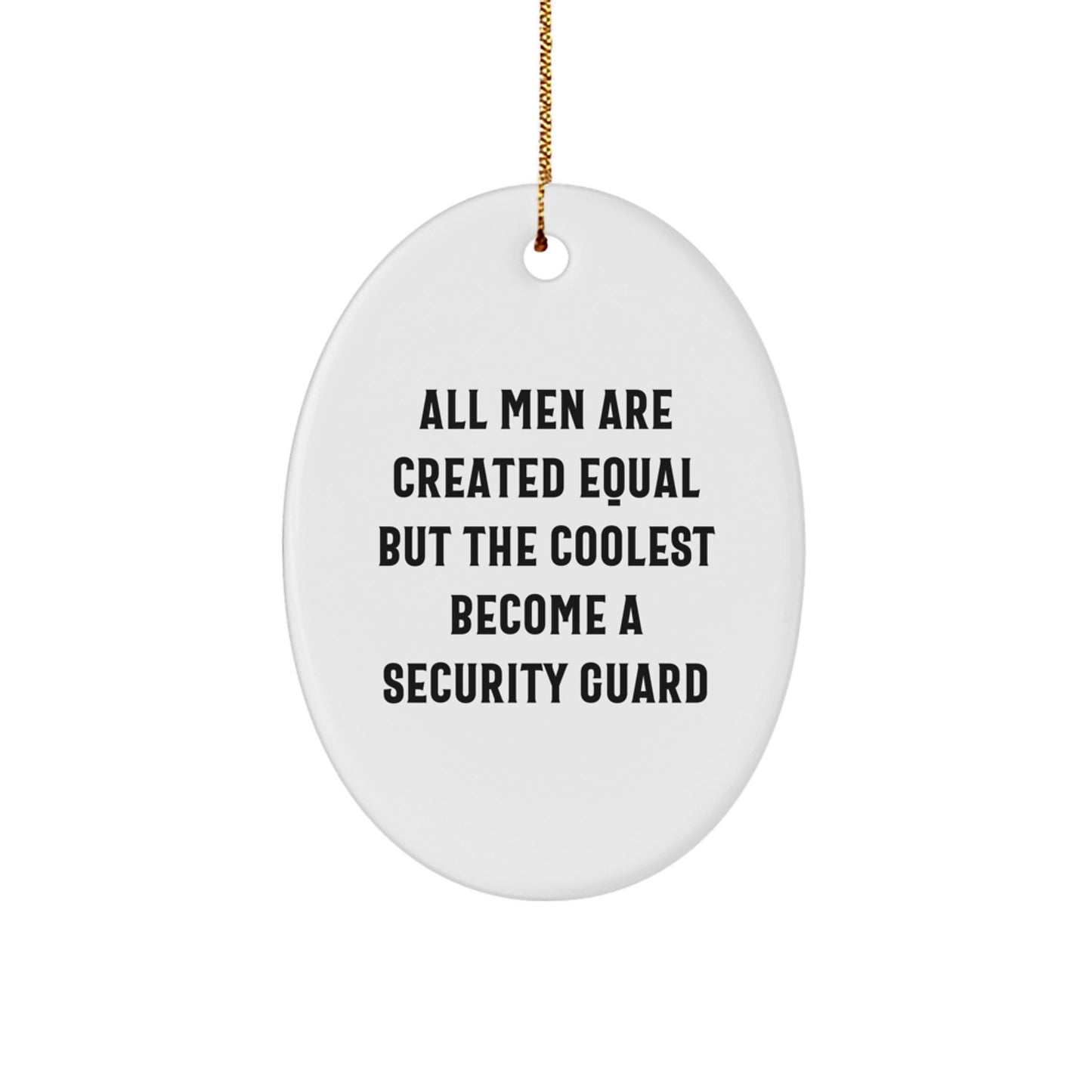 Funny Security Guard Gifts from Men, Gifts for Security Guard Coolest Become Oval Ornament, Christmas Unique Gifts - Image 1