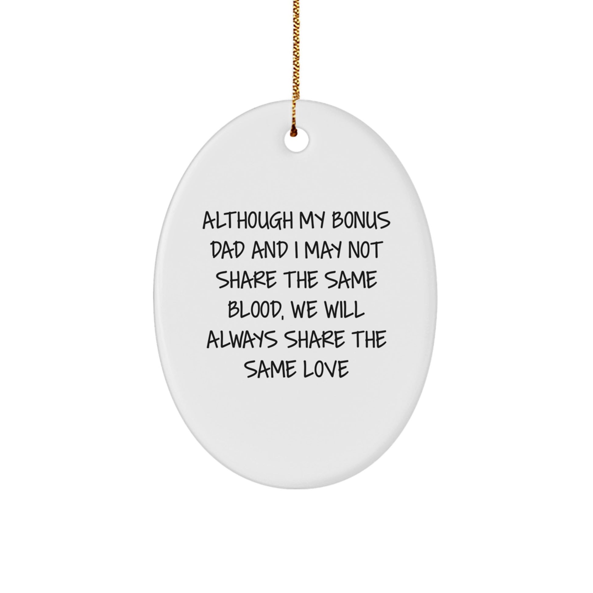 Funny Bonus Dad Gifts, Inspirational Oval Ornament for Christmas, Gifts from Men to Bonus Dads, Unique Oval Shaped MDF with Sublimation Print, Share the Same Love - Image 1