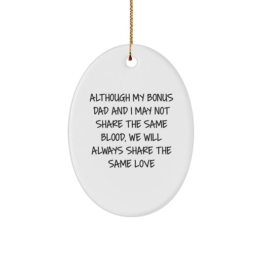 Funny Bonus Dad Gifts, Inspirational Oval Ornament for Christmas, Gifts from Men to Bonus Dads, Unique Oval Shaped MDF with Sublimation Print, Share the Same Love - Image 1