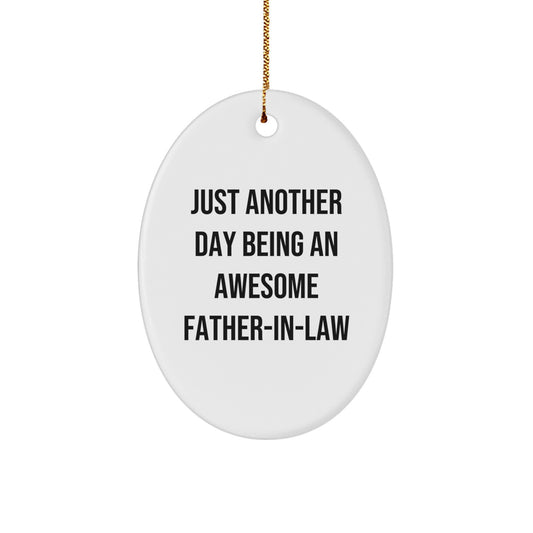Father-in-law Gifts, Just Another Day Being An Awesome Dad, Oval Ornament, Christmas Unique Gifts from Men to Father-in-law - Image 1