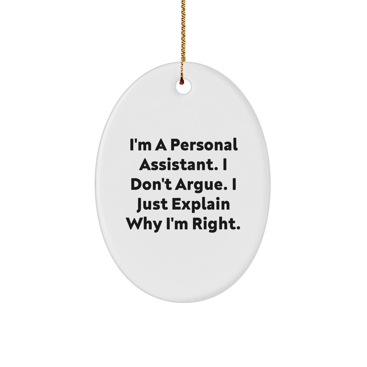 Personal Assistant Oval Ornament Funny Quote, Gifts for Personal Assistant, Funny Christmas Unique Gifts from Friends and Family, Personal Assistant Gifts - Image 1