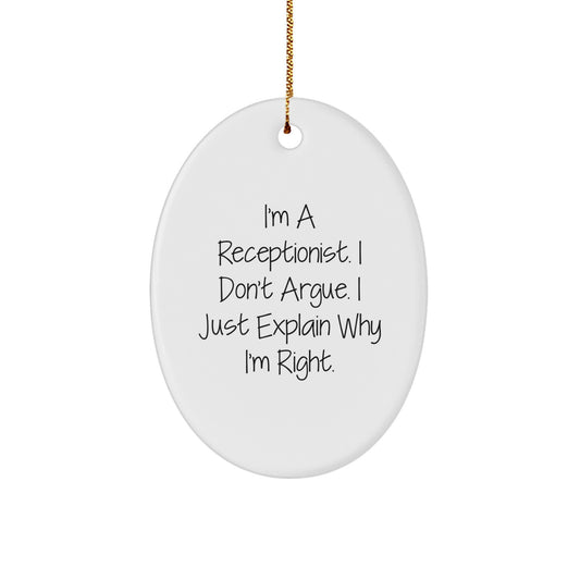 Funny Receptionist Gifts from Friends - 'I Don't Argue, I Just Explain' Oval Ornament for Christmas - Image 1