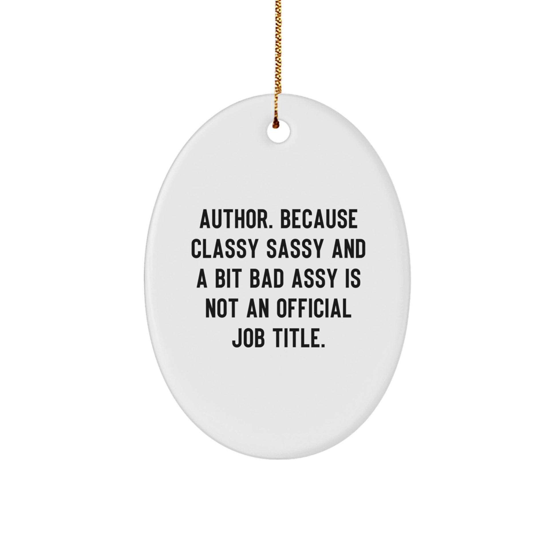 Author Gifts, Classy Sassy And A Bit Fearlessy Oval Ornament, Funny Quote, Christmas Unique Gifts from Friends to Family - Image 1