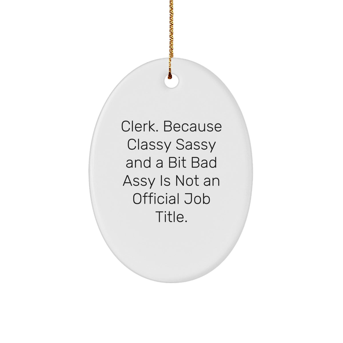 Funny Clerk Gifts from Friends - Oval Ornament for Men, Women, Coworkers, and Family Members - Christmas Unique Gifts - Image 1