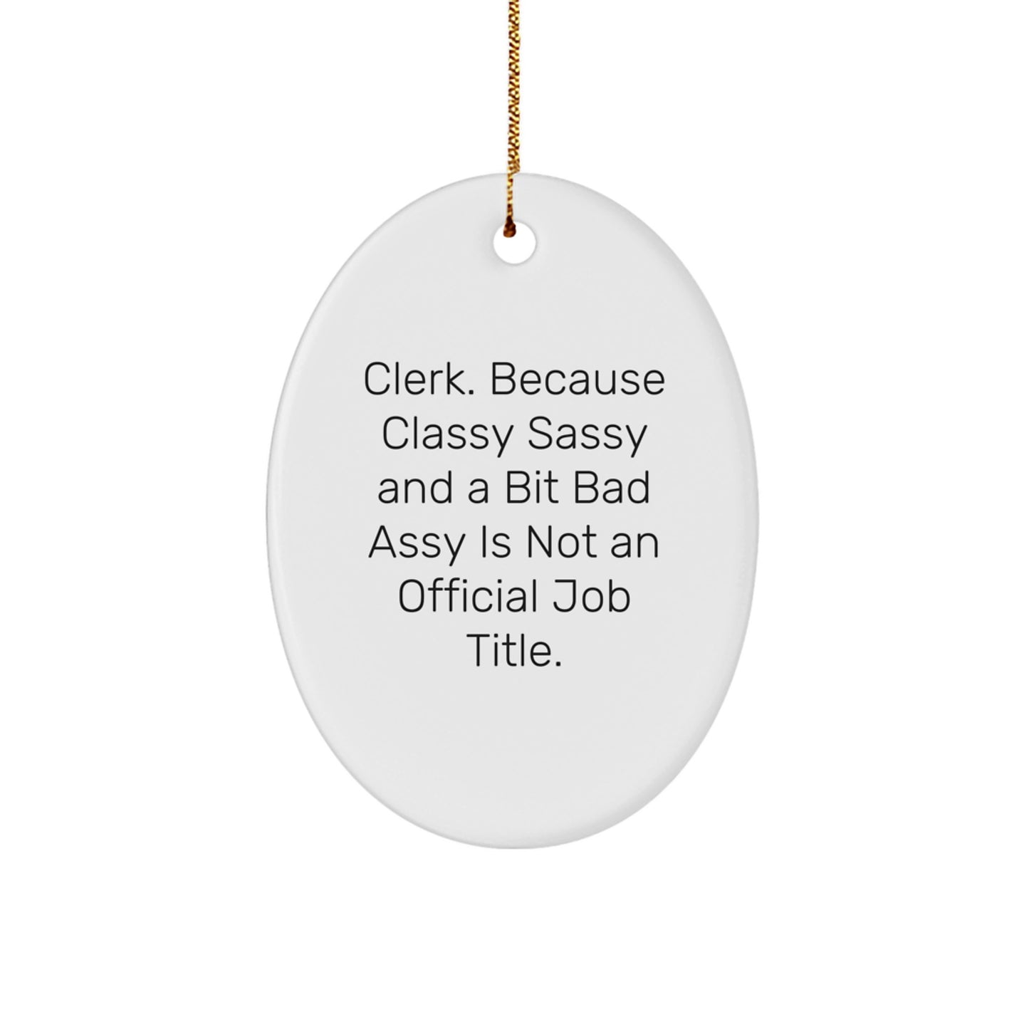 Funny Clerk Gifts from Friends - Oval Ornament for Men, Women, Coworkers, and Family Members - Christmas Unique Gifts - Image 1