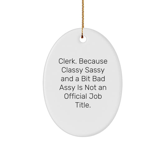 Funny Clerk Gifts from Friends - Oval Ornament for Men, Women, Coworkers, and Family Members - Christmas Unique Gifts - Image 1
