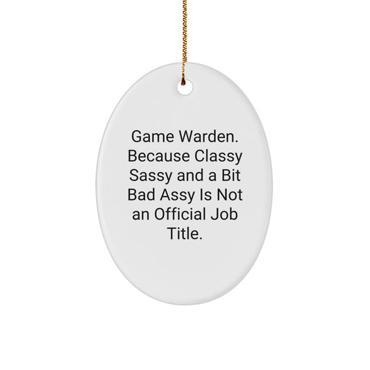 Game Warden Gifts From Friends and Family - Oval Ornament Christmas Decoration, Funny Quote - Image 1