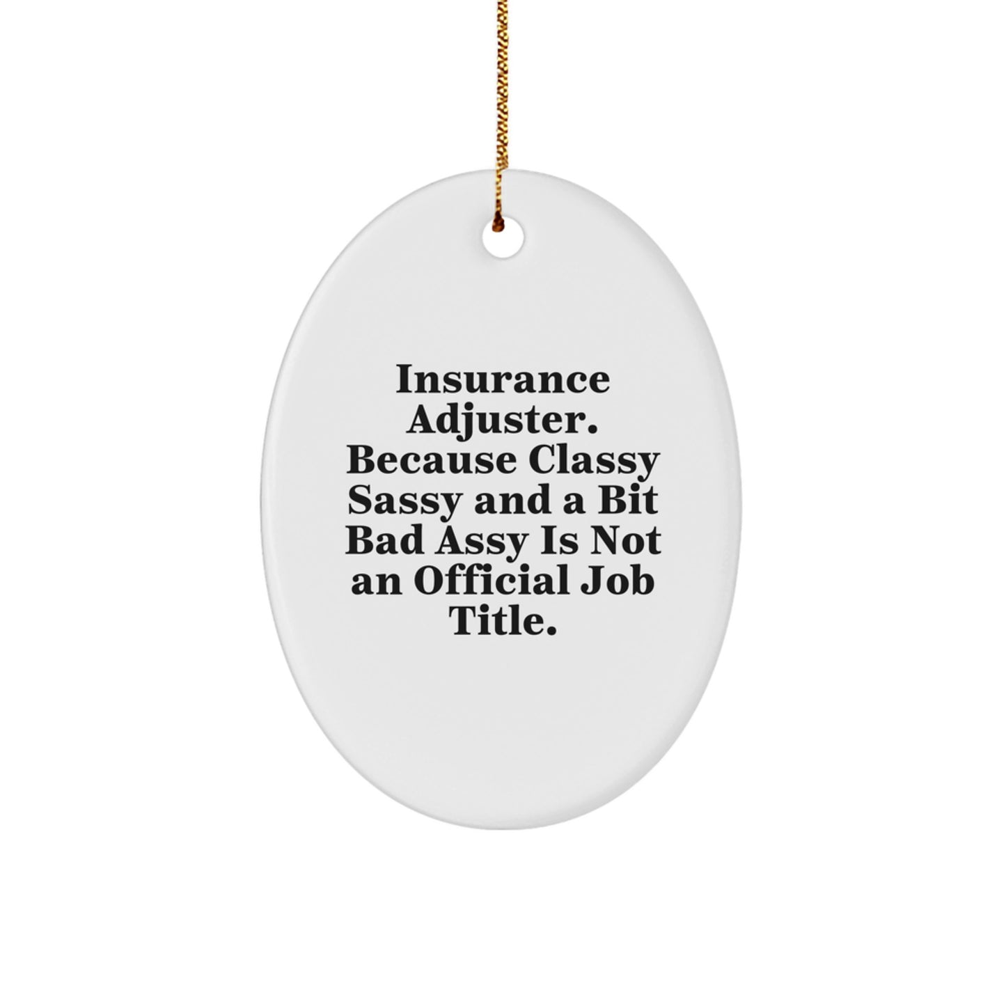 Funny Insurance Adjuster Gifts for Men Women Friends, Oval Ornament with Quote, Christmas Unique Decorations from Friends, Family - Image 1