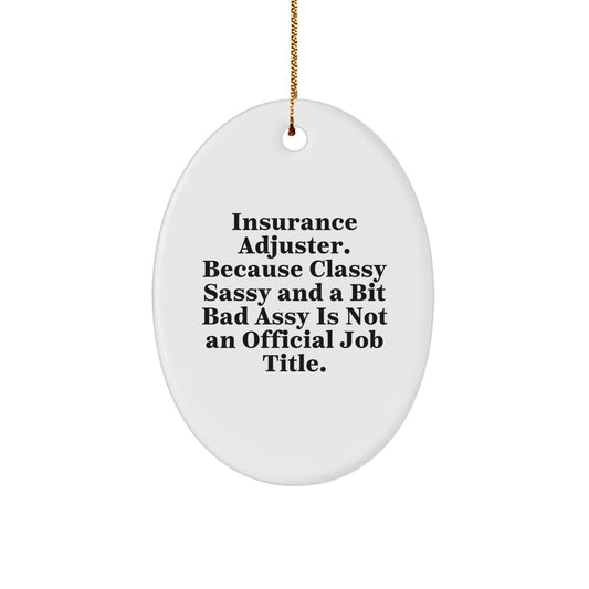 Funny Insurance Adjuster Gifts for Men Women Friends, Oval Ornament with Quote, Christmas Unique Decorations from Friends, Family - Image 1