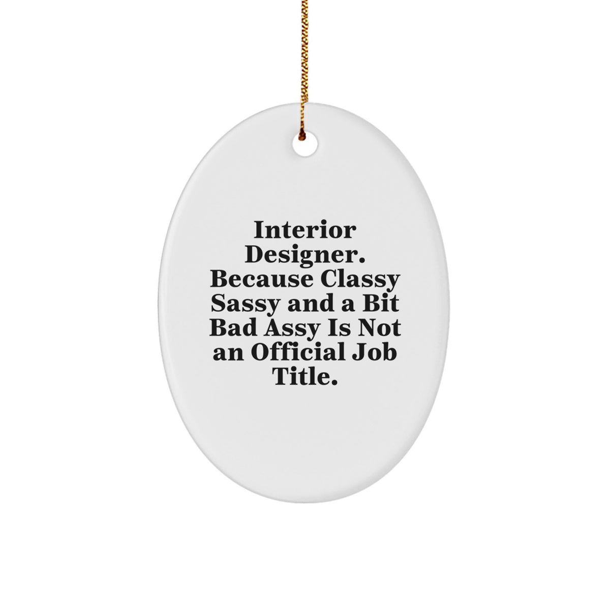 Funny Interior Designer Gifts from Friends - Oval Ornament for Men, Women, Coworkers - Interior Designer Christmas Unique Gifts - Image 1