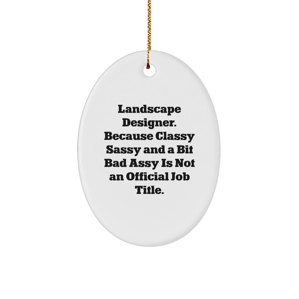 Funny Landscape Designer Oval Ornament, Gifts from Men, Women, Friends, Coworkers, Family to Landscape Designer, Christmas Unique Decorations - Image 1