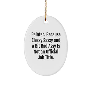 Funny Painter Gifts from Friends - Oval Ornament for Painter Men - Christmas Unique Presents for Painter Friends - Image 1