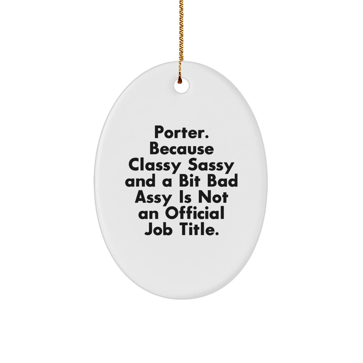 Porter Oval Ornament Gifts, Funny Quote, Perfect for Christmas, Gifts from Friends, Gifts for Porter, Oval Shape - Image 1