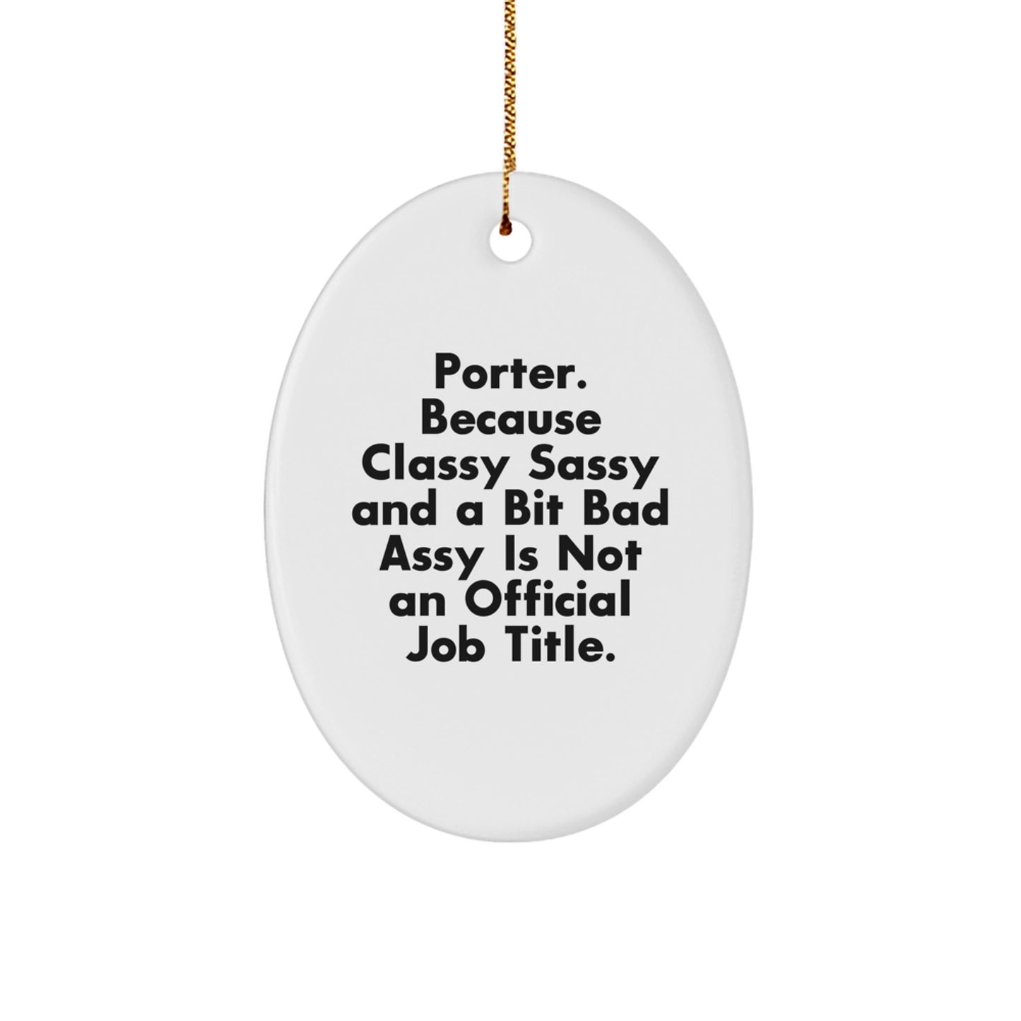 Porter Oval Ornament Gifts, Funny Quote, Perfect for Christmas, Gifts from Friends, Gifts for Porter, Oval Shape - Image 1