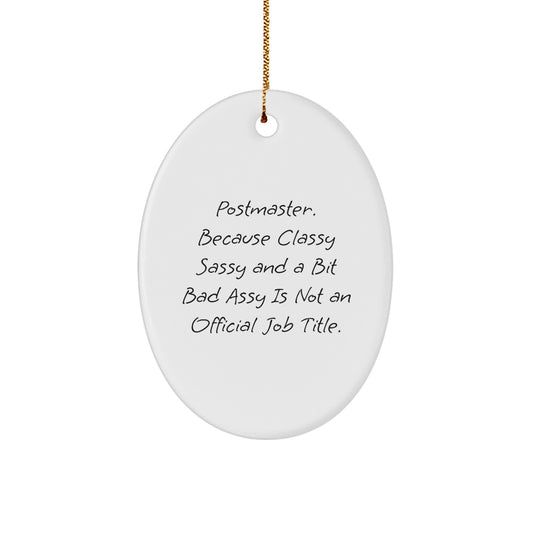 Postmaster Gifts from Friends, Funny Oval Ornament with Sassy Quote, Christmas Unique Gifts for Men, Women, Coworkers, Family - Image 1