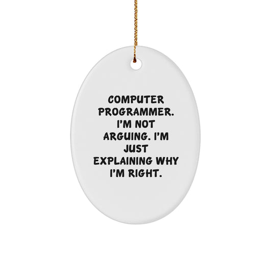 Funny Computer Programmer Gifts, Oval Ornament, 'I'm Not Arguing, Just Explaining' Quote, for Men, Christmas Unique Gifts from Friends - Image 1