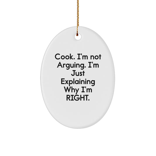 Funny Cook Gifts from Men to Women for Christmas Oval Ornament - Cook I'm Not Arguing - Perfect - Image 1