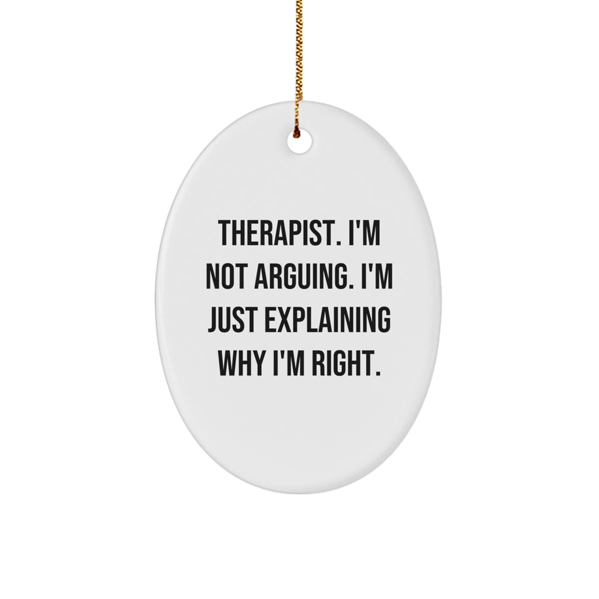 Funny Therapist Gifts, Oval Ornament Quotes for Therapists, Christmas Unique Gifts from Friends, Family, Coworkers - Image 1