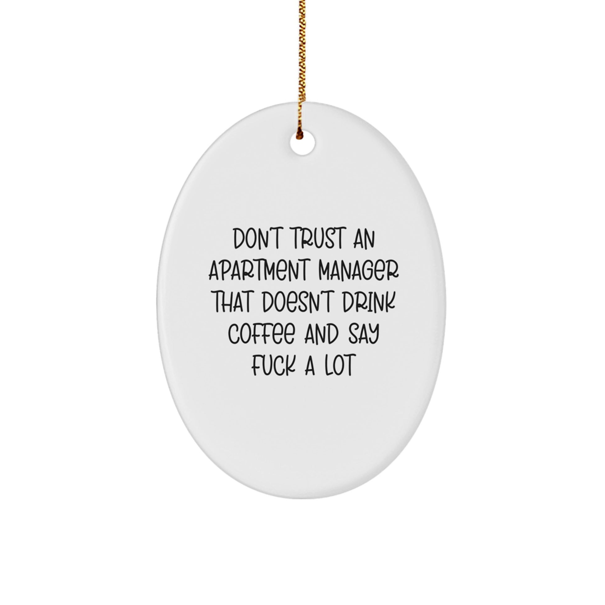 Funny Christmas Unique Gifts for Apartment Managers - Apartment Manager Oval Ornament, Sassy Quote, Coffee Lover - Image 1