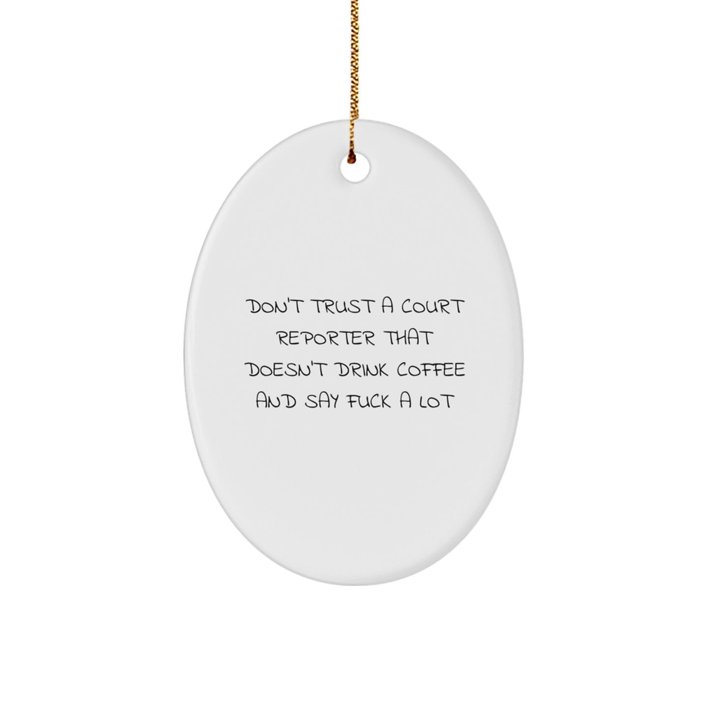 Funny Court Reporter Gifts from Men to Court Reporters - Oval Ornament for Christmas Unique Gifts - Image 1