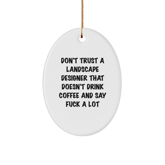 Funny Landscape Designer Gifts Oval Ornament, Christmas Unique Gifts for Friends, Family and Coworkers - Gifts from Men, Women, Funny Sayings and Landscape Designer Quotes - Image 1